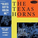 THE TEXAS HORNS BLUES GOTTA HOLDA ME