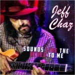 JEFF CHAZ SOUNDS LIKE THE BLUES TO ME