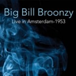 BIG BILL BROONZY LIVE IN AMSTERDAM 1953