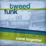 TWEED FUNK COME TOGETHER