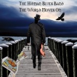 THE HITMAN BLUES BAND THE WORLD MOVES ON