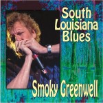 SMOKY GREENWELL SOUTH LOUISIANA BLUES